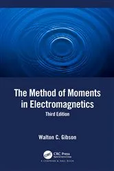 Book cover of The Method of Moments in Electromagnetics (3rd ed.) by Walton C. Gibson