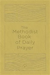 Book cover of The Methodist Book of Daily Prayer, Deluxe Edition by Matt Miofsky