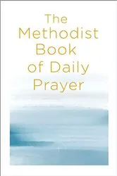 Book cover of The Methodist Book of Daily Prayer by Abingdon Press