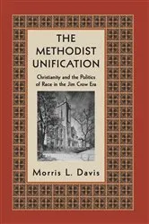 Book cover of The Methodist Unification by Morris L. Davis
