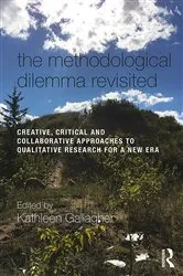 Book cover of The Methodological Dilemma Revisited by Kathleen Gallagher