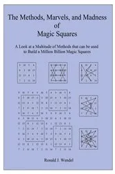 Book cover of The Methods, Marvels, and Madness of Magic Squares by Ronald J. Wendel