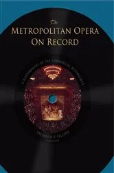 Book cover of The Metropolitan Opera on Record (2nd ed.) by Frederick P. Fellers