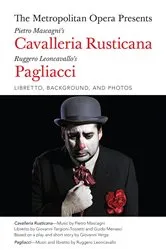 Book cover of The Metropolitan Opera Presents: Mascagni's Cavalleria Rusticana/Leoncavallo's Pagliacci by Ruggero Leoncavallo