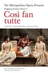 Book cover of The Metropolitan Opera Presents: Mozart's CosI fan tutte by Wolfgang Amadeus Mozart