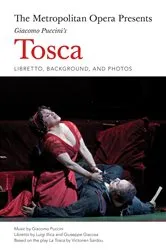 Book cover of The Metropolitan Opera Presents: Puccini's Tosca by Giacomo Puccini
