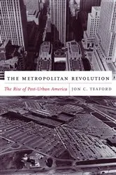 Book cover of The Metropolitan Revolution by Jon Teaford