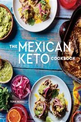 Book cover of The Mexican Keto Cookbook by Torie Borrelli