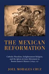 Book cover of The Mexican Reformation by Joel Morales Cruz