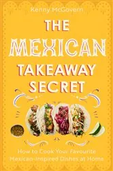 Book cover of The Mexican Takeaway Secret by Kenny McGovern