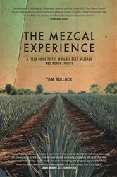Book cover of The Mezcal Experience by Tom Bullock