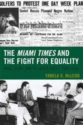 Book cover of The Miami Times and the Fight for Equality by Yanela G. McLeod