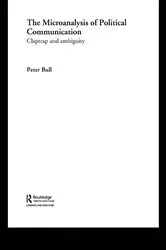 Book cover of The Microanalysis of Political Communication by Peter Bull