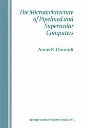 Book cover of The Microarchitecture of Pipelined and Superscalar Computers by Amos R. Omondi