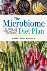 Book cover of The Microbiome Diet Plan by Capalino MSPH, RD, CDN, Danielle