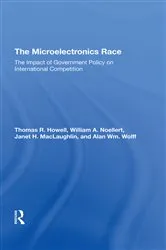 Book cover of The Microelectronics Race by Thomas R Howell
