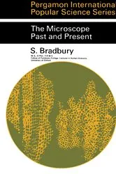 Book cover of The Microscope Past and Present by S. Bradbury