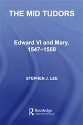 Book cover of The Mid Tudors by Stephen J. Lee