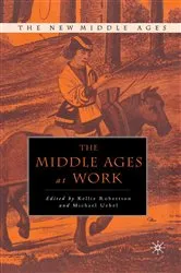 Book cover of The Middle Ages at Work by K. Robertson