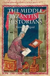 Book cover of The Middle Byzantine Historians by W. Treadgold