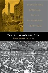 Book cover of The Middle-Class City by IV, John Henry Hepp,
