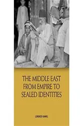 Book cover of The Middle East from Empire to Sealed Identities by Lorenzo Kamel