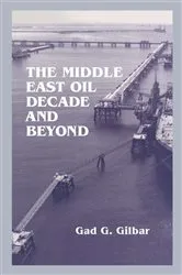 Book cover of The Middle East Oil Decade and Beyond by Gad G. Gilbar