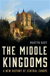 Book cover of The Middle Kingdoms by Martyn Rady