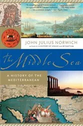 Book cover of The Middle Sea by John Julius Norwich