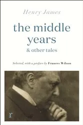 Book cover of The Middle Years & Other Tales by Henry James
