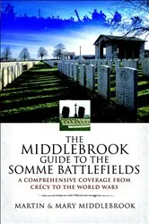 Book cover of The Middlebrook Guide to the Somme Battlefields by Martin Middlebrook