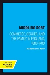 Book cover of The Middling Sort by Margaret R. Hunt
