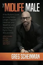 Book cover of The Midlife Male by Greg Scheinman
