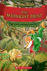 Book cover of The Midnight Heist (Geronimo Stilton and the Kingdom of Fantasy #17) by Geronimo Stilton