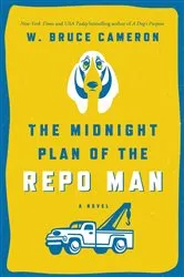 Book cover of The Midnight Plan of the Repo Man by W. Bruce Cameron