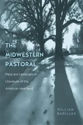 Book cover of The Midwestern Pastoral by William Barillas