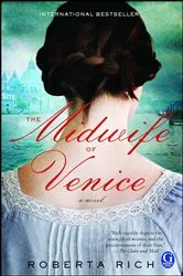Book cover of The Midwife of Venice by Roberta Rich