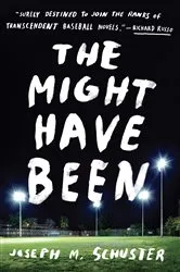 Book cover of The Might Have Been by Joe Schuster