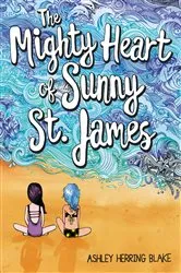 Book cover of The Mighty Heart of Sunny St. James by Ashley Herring Blake