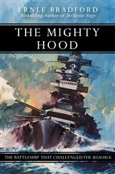 Book cover of The Mighty Hood by Ernle Bradford
