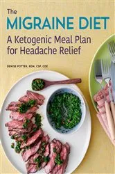 Book cover of The Migraine Diet by Potter RDN, CSP, CDE, Denise