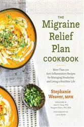 Book cover of The Migraine Relief Plan Cookbook by Unknown