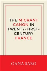 Book cover of The Migrant Canon in Twenty-First-Century France by Oana Sabo
