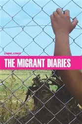 Book cover of The Migrant Diaries by Lynne Jones