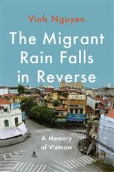 Book cover of The Migrant Rain Falls in Reverse by Vinh Nguyen