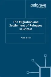 Book cover of The Migration and Settlement of Refugees in Britain by A. Bloch