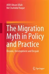 Book cover of The Migration Myth in Policy and Practice by AKM Ahsan Ullah