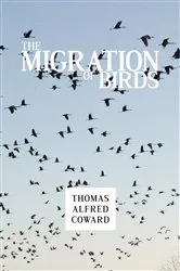 Book cover of The Migration of Birds by Thomas Alfred Coward