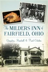 Book cover of The Milders Inn of Fairfield, Ohio: Gangsters, Baseball & Fried Chicken by Teri Horsley