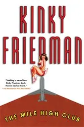 Book cover of The Mile High Club by Kinky Friedman